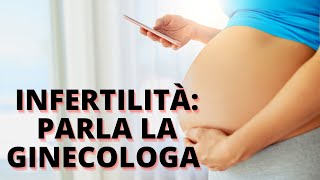 INFERTILITÀ: LA GINECOLOGA RISPONDE ALLE DOMANDE