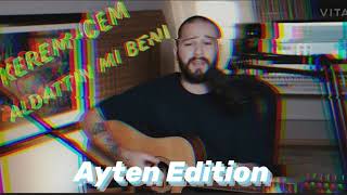 Kerem-Cem "Aldattın mı beni" -Ayten Edition- Kısa versiyon