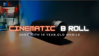 I shot this cinematic b roll video using a 10 year old mobile phone | This is the result