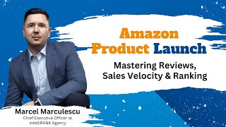 Amazon Product Launch: Mastering Reviews, Sales Velocity & Ranking | Advertising Spire