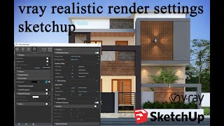 Vray sketchup render settings | realistic render sketchup