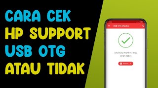 Cara Mengetahui HP Support OTG atau Belum