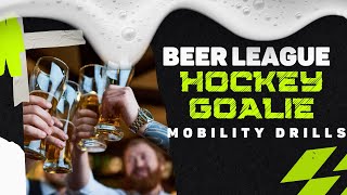 Beer League Hockey Goalie | Mobility Drills