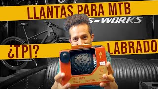 Que llantas usar para MTB - ¿TPI? - LABRADO