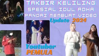 Takbir Keliling Spesial Idul Adha Update Terbaru 2024 || Youtuber Pandai Membuat Video Menarik