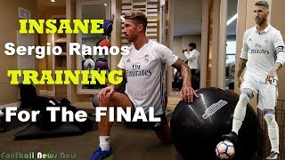 Sergio Ramos Insane TRAINING for The Uefa Champion League Final 2018 [HD]