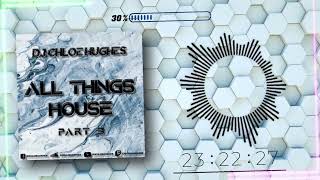 All Things House Part 3