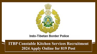 ITBP Constable Kitchen Services Recruitment 2024 Apply Online for 819 Post #itbp #recruitment #jobs