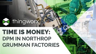 Time Is Money: Digital Performance Management in Northrop Grumman Factories