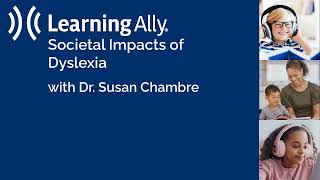 Societal Impacts of Dyslexia at Learning Ally's Spotlight on Dyslexia