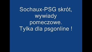 Sochaux vs PSG - kompilacja PSGonline.pl #2 [maj 2008]