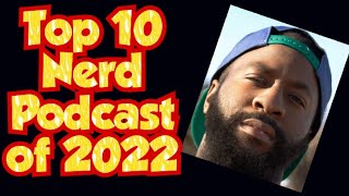 Top 10 Nerd Podcast of 2022