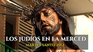 Los Judíos en la Merced | Jerez de la Frontera | Martes Santo 2012