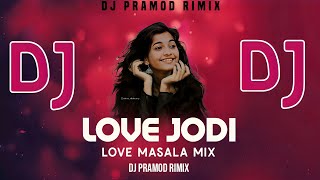 Dj Love Jodi || New Sambalpuri Dj || Love Masala Mix || Dj Pramod Remix