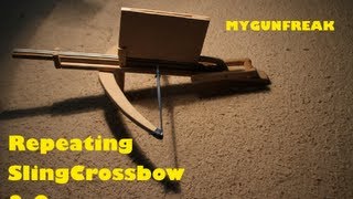 Repeating Sling-Crossbow 2.0 / New Bolts and Bands! MyGunFreaks Channel