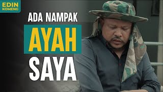 ADA NAMPAK AYAH SAYA ?