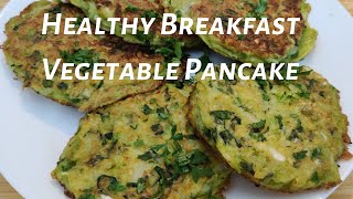 Vegetable Pancakes | Healthy Breakfast |