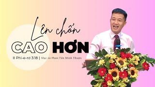 BÀI GIẢNG | LÊN CHỐN CAO HƠN | II Phi-e-rơ 3:18