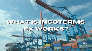 What Is Incoterms Ex Works?