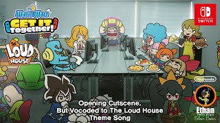 WarioWare: Get It Together! - Opening Cutscene, But Vocoded to The Loud House Theme Song