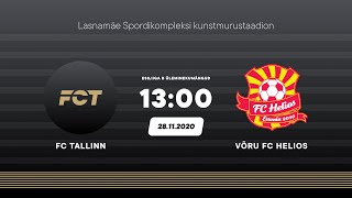 FC TALLINN vs VÕRU FC HELIOS (28-Nov-20) Esiliiga B üleminekumäng 1. voor