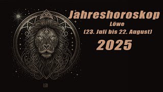 Jahresvorschau für 2025 für den Löwe (23. Juli bis 23. August)    Horoskope/Sternzeichen