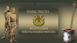 Starke Frigyes: Splényi Gábor sorgyalogezred indulója /Splényi regiment march/