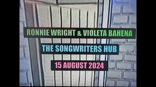 (Vol.18 No.02)=RONNIE WRIGHT & VIOLETA BAHENA=SONGWRITERS HUB=ANOTHER FINNIESTON SPOT=15 AUG 2024