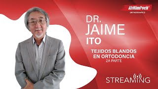 Dr. Jaime Ito con un nuevo tema "Tejidos blandos en ortodoncia, 2a parte"