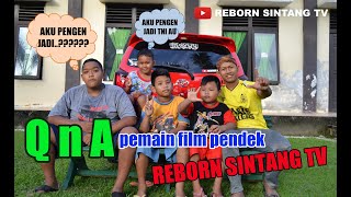 Q n A Pemain Film Pendek REBORN SINTANG