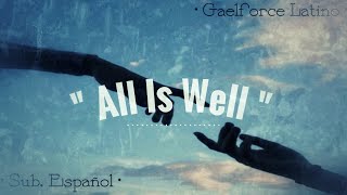 Gaelforce; ❝ All Is Well ❞ •sub. Español•