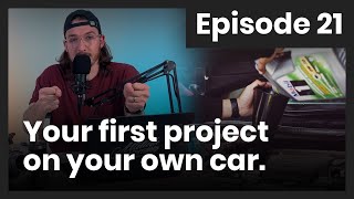 Cars 101: Your FIRST car project. | Third Pedal Podcast Episode 21