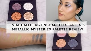 Linda Hallberg Enchanted Secrets & Metallic Mysteries Palette - Full Review, Swatches/Dupes, Demo