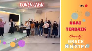 Hari Terbaik _ Cover lagu oleh Grace Ministry | Mengakhiri bulan July