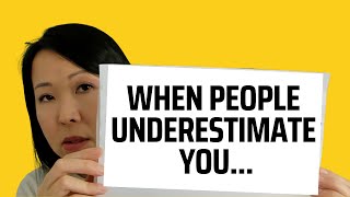 What to Do When You're Underestimated...