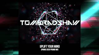 Tom Bradshaw, Uplift Your Mind,Spring 2020 Promo Mix