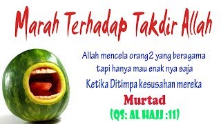 MARAH MENGHADAPI MUSIBAH DAN TIDAK RELA DENGAN TAKDIR ALLAH - KHAZANAH Islam