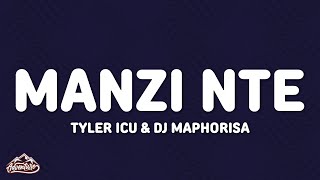 Tyler ICU & DJ Maphorisa - Manzi Nte (Lyrics)