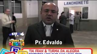 Tia Fran & Turma da Alegria   PR. Edvaldo entregando uma palavra para a Turma da Alegria & Tia Fran