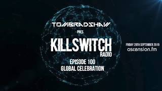 Tom Bradshaw pres. Killswitch 100 Global Celebration