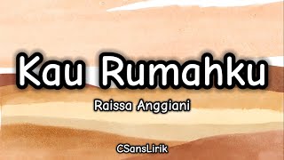 Kau Rumahku - Raissa Anggiani (Lirik/Lyrics)