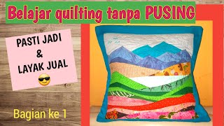 MENGOLAH KAIN PERCA DENGAN PATCHWORK DAN QUILTING YANG KREATIF - PART 1