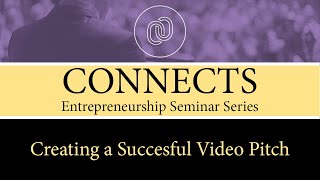 CONNECTS: Creating a Successful Video Pitch