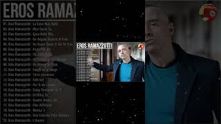 Eros Ramazzotti canzoni famose - Eros Ramazzotti Album Completo - Best of Eros Ramazzotti