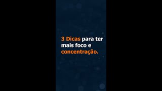 3 Dicas para ter mais foco e concentração - #shorts