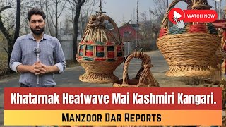 #Watch | Khatarnak Heatwave Mai Kashmiri Kangari.Report