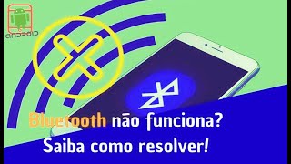 BLUETOOTH SEM CONECTAR VEJA COMO RESOLVER