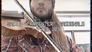 Fiddle Tune A Day #185 - “Sadie ‘Carpenter’ MacDonald”