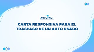 CARTA RESPONSIVA PARA EL TRASPASO DE UN AUTO EN MÉXICO