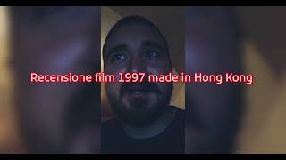 recensione film 1997 made in Hong Kong + voto e montaggio video completo